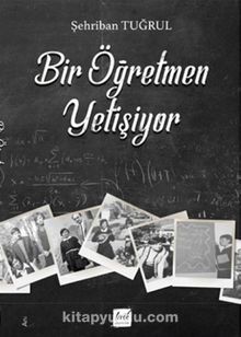 Bir Öğretmen Yetişiyor - Şehriban Tuğrul