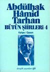 Abd&uuml;lhak Hamid Tarhan B&uuml;t&uuml;n Şiirleri-4 (Kahpe,Garam)