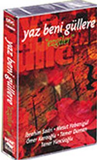 Yaz Beni Güllere (Kaset) Ezgiler