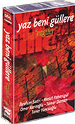Yaz Beni Güllere (Kaset) Ezgiler