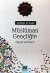 M&uuml;sl&uuml;man Gen&ccedil;liğin Hayat Rehberi