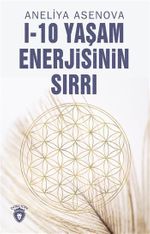 I - 10 Yaşam Enerjisinin Sırrı