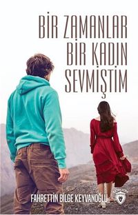 Bir Zamanlar Bir Kadın Sevmiştim