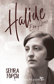 Halide Edip Adıvar - Semra Topçu