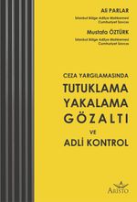 Tutuklama Yakalama Gözaltı ve Adli Kontrol