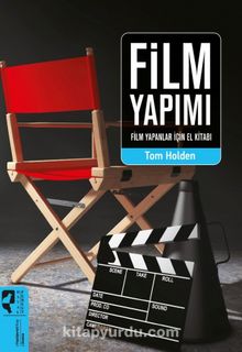 Film Yapımı Film Yapanlar İçin El Kitabı - Tom Holden