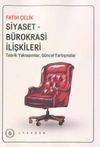 Siyaset-B&uuml;rokrasi İlişkileri &Teorik Yaklaşımlar, G&uuml;ncel Tartışmalar