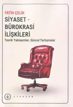 Siyaset-Bürokrasi İlişkileri &Teorik Yaklaşımlar, Güncel Tartışmalar