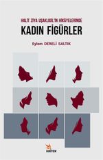 Halit Ziya Uşaklıgil'in Hikayelerinde Kadın Figürler