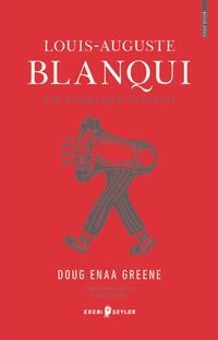 Louis-Auguste Blanqui (Bir İsyancının Portresi)