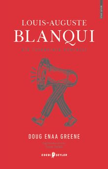 Louis-Auguste Blanqui (Bir İsyancının Portresi)