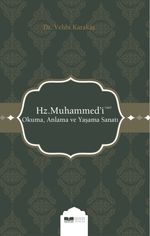 Hz. Muhammed'i (s.a.s.) Okuma, Anlama ve Yaşama Sanatı