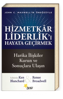 Hizmetkar Liderlik’i Hayata Geçirmek