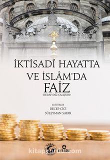 İktisadi Hayatta ve İslam’da Faiz - Kolektif