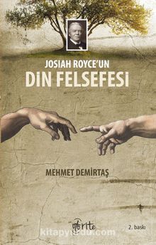 Josiah Royce'un Din Felsefesi - Doç. Dr. Mehmet Demirtaş
