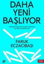 Daha Yeni Başlıyor & Geleceğin Dünyasında Esneklik Yakınsama, Ağ Yapısı Ve Karanlık Taraf