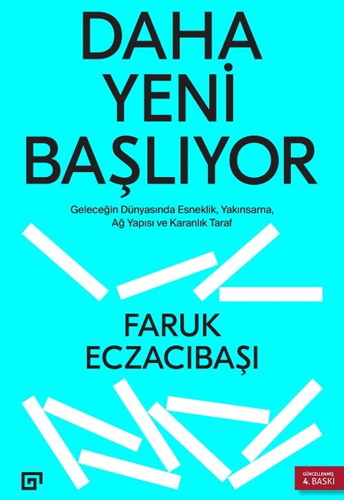 Daha Yeni Başlıyor & Geleceğin Dünyasında Esneklik Yakınsama, Ağ Yapısı Ve Karanlık Taraf