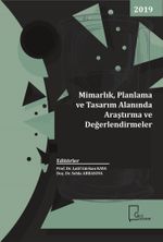 Mimarlık, Planlama ve Tasarım  Alanında Araştırma ve Değerlendirmeler