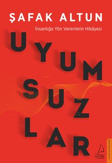Uyumsuzlar & İnsanlığa Yön Verenlerin Hikayesi
