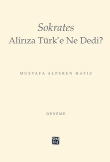 Sokrates Alirıza Türk’e Ne Dedi?
