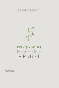 Dervişin Yolu 1 : Her Güne Bir Ayet