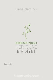 Dervişin Yolu 1 : Her Güne Bir Ayet - Senai Demirci