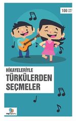 Hikayeleriyle Türkülerden Seçmeler