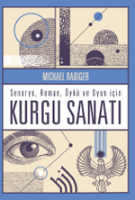 Kurgu Sanatı : Senaryo Roman Öykü ve Oyun İçin