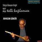 Fethiyeli Ramazan Güngör ve Üç Telli Bağlaması