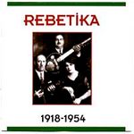 Rebetika-1 / 1918-1954