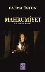Mahrumiyet & Bir Ebenin Anıları