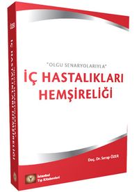 Olgu Senaryolarıyla İç Hastalıkları Hemşireliği