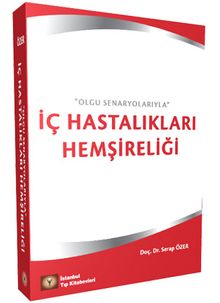 Olgu Senaryolarıyla İç Hastalıkları Hemşireliği