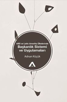 ABD ve Latin Amerika Ülkelerinde Başkanlık Sistemi ve Uygulmaları