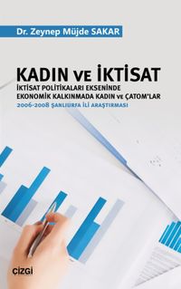 Kadın ve İktisat (İktisat Politikaları Ekseninde Ekonomik Kalkınmada Kadın ve Çatom'lar)