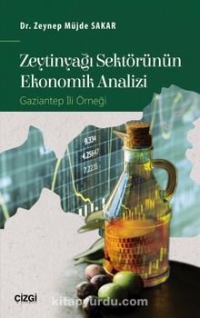 Zeytinyağı Sektörünün Ekonomik Analizi & Gaziantep İli Örneği
