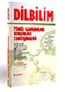 Dilbilim Temel Kavramlar, Sorunlar, Tartışmalar