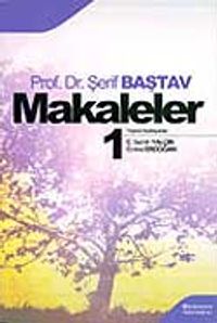 Makaleler Cilt 1 / Prof. Dr. Şerif Baştav