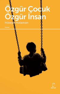 Özgür Çocuk, Özgür İnsan