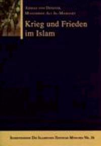 Krieg und Frieden im Islam (Ahmad v. Denffer, Ali Al-Mahgary)