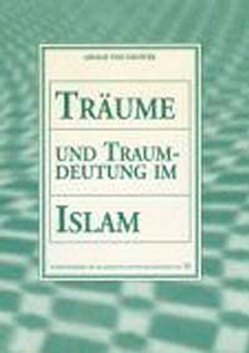 Traum und Traumdeutung im Islam (A. v. Denffer)