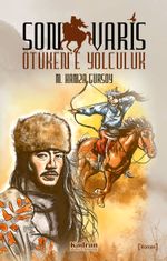 Son Varis & Ötüken'e Yolculuk