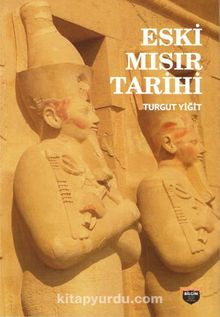 Eski Mısır Tarihi - Turgut Yiğit
