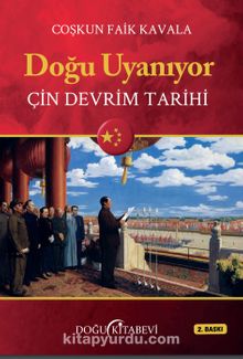 Doğu Uyanıyor Çin Devrim Tarihi - Coşkun Faik Kavala