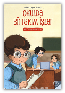 Okulda Birtakım İşler & Hz. Üsame'nin Hayatı - Fatma Çağdaş Börekçi