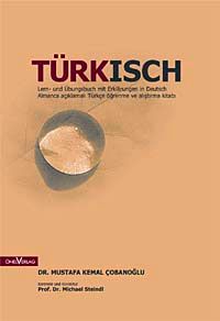 Türksich & Lern-und Übungsbuch mit Erklarungen in Deutsch / Almanca Açıklamalı Türkçe Öğrenme ve Alıştırma Kitabı