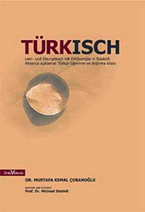 Türksich & Lern-und Übungsbuch mit Erklarungen in Deutsch / Almanca Açıklamalı Türkçe Öğrenme ve Alıştırma Kitabı