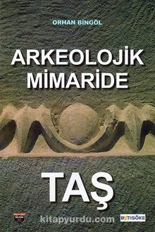 Arkeolojik Mimaride Taş - Orhan Bingöl