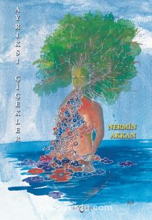 Ayrıksı Çiçekler - Nermin Akkan