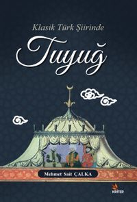 Klasik Türk Şiirinde Tuyuğ 
